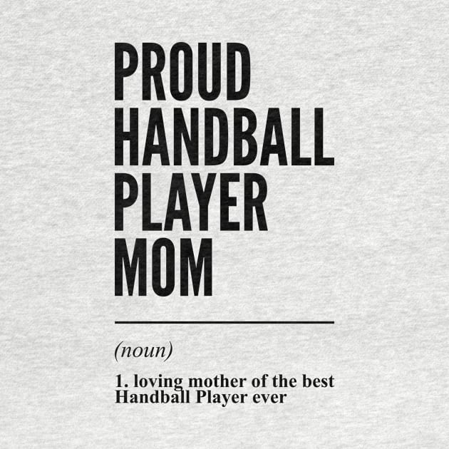 Proud Handball Player Mom Funny Definition by Liquids